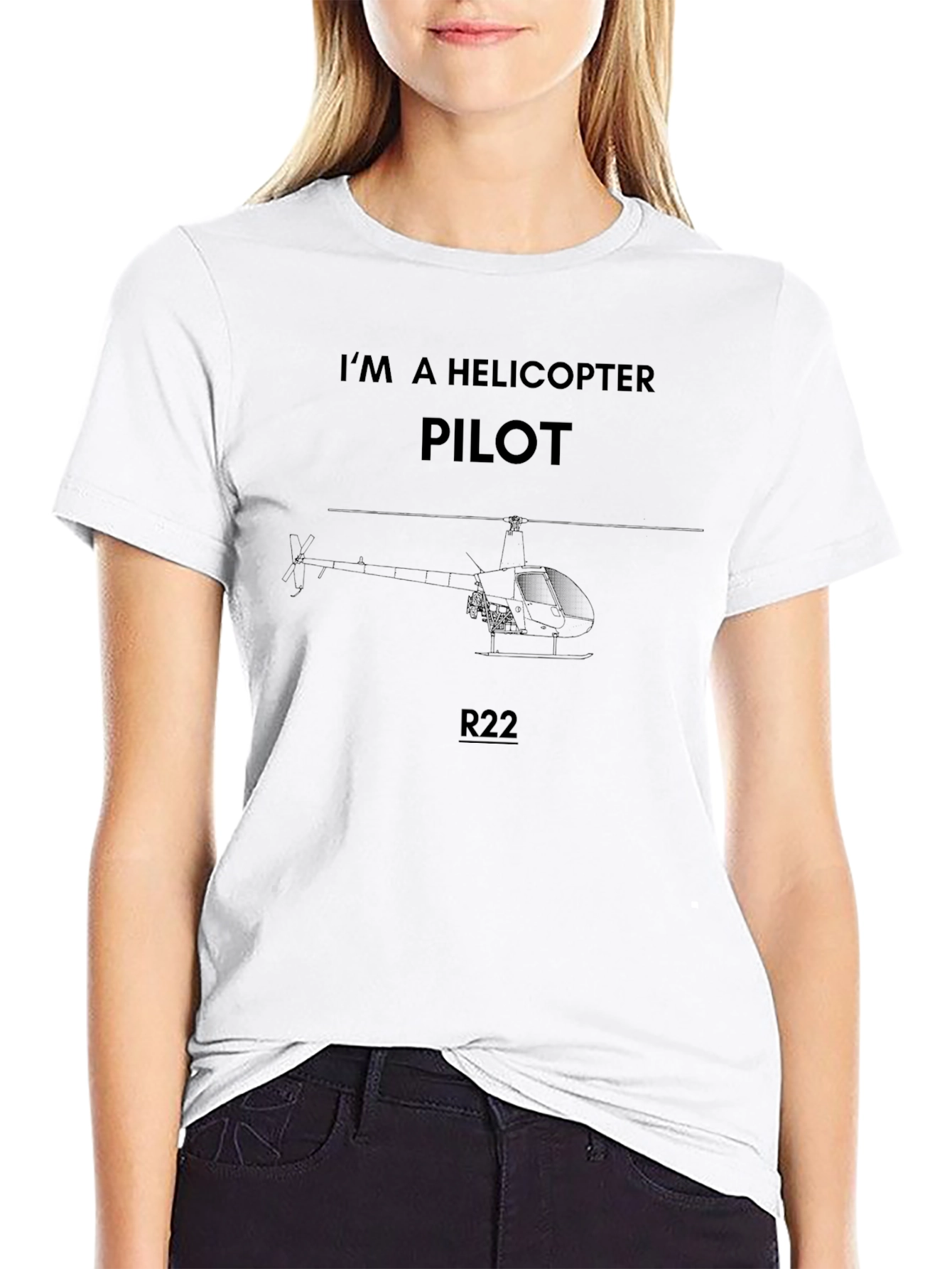 Im A Helicopter Pilot R22 T-Shirt