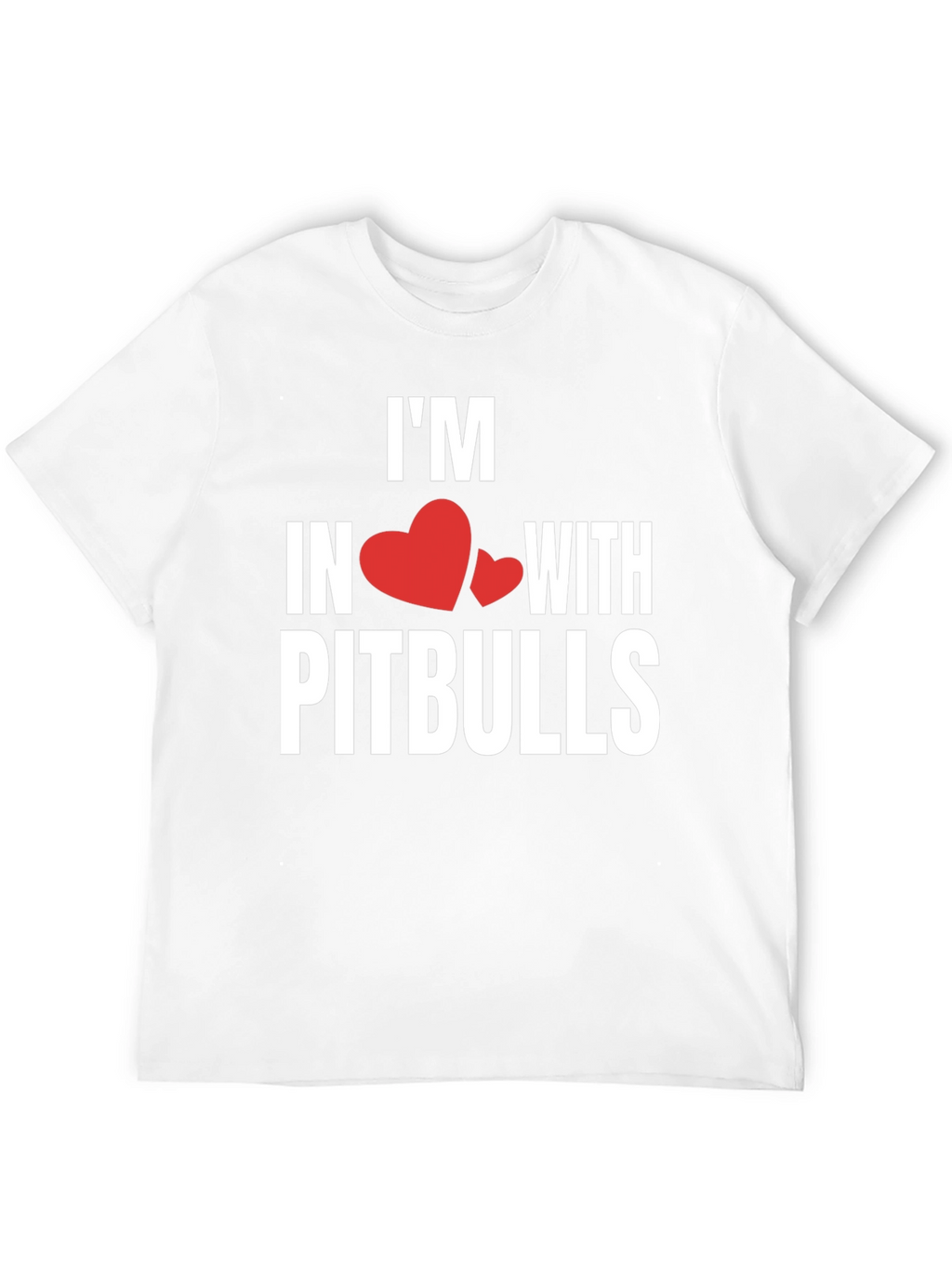 Im In Love With Pitbulls T-Shirt