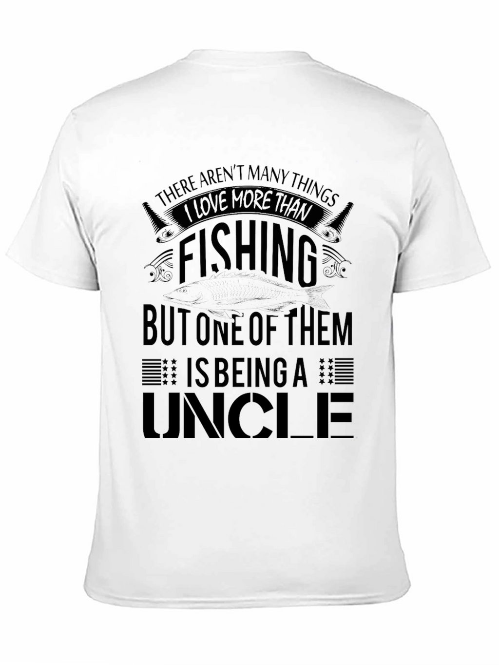 Fishing Uncle T-Shirt - Love More Than Fishing!