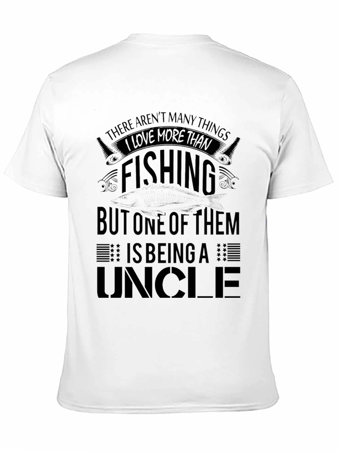 Fishing Uncle T-Shirt - Love More Than Fishing!