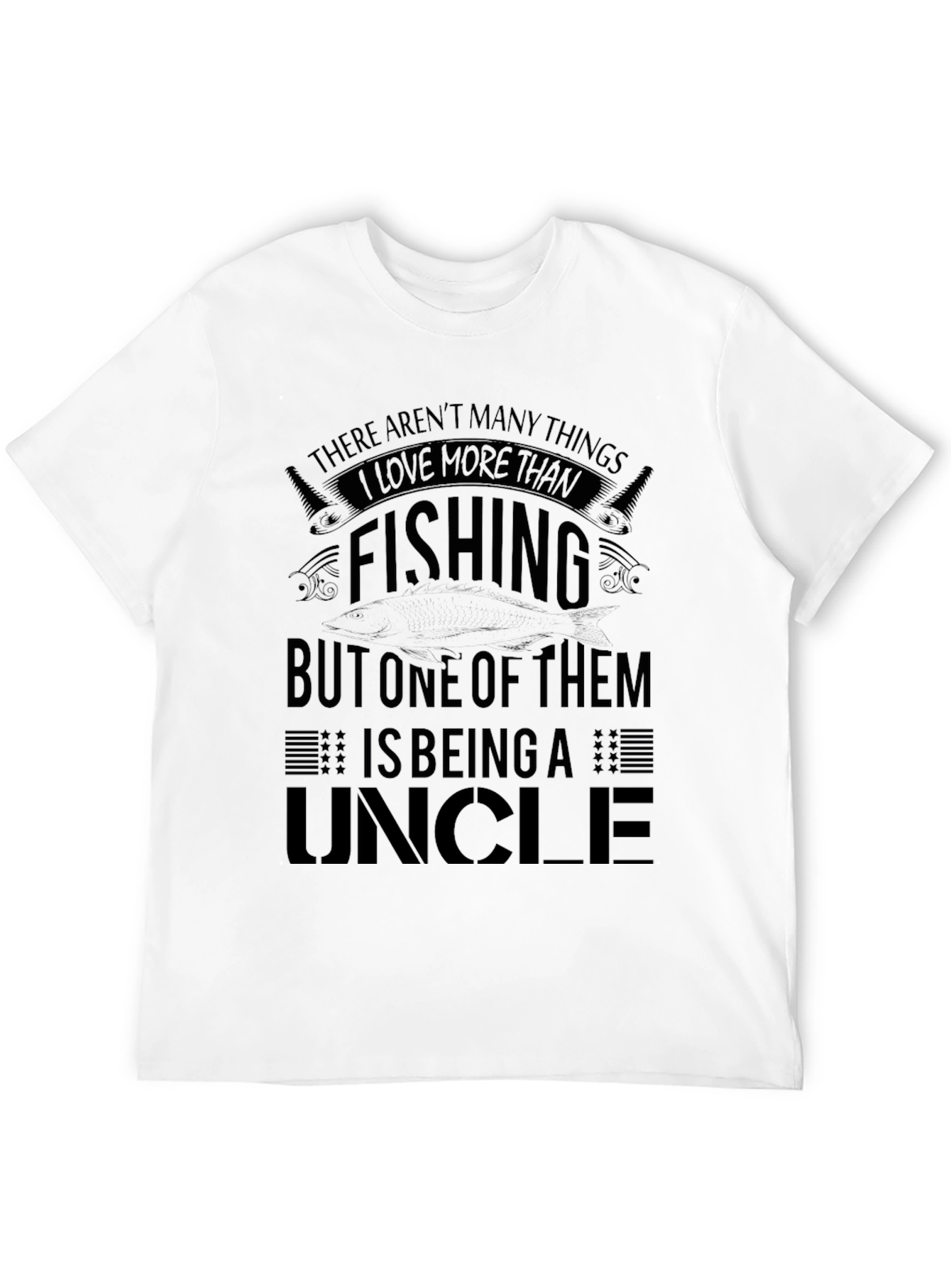 Fishing Uncle T-Shirt - Love More Than Fishing!