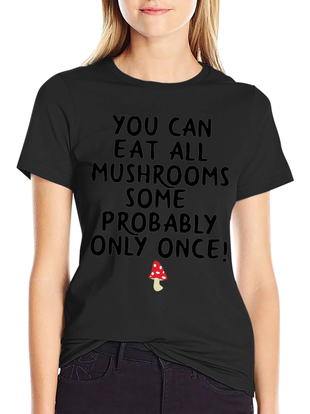 Eat All Mushrooms Funny T-Shirt
