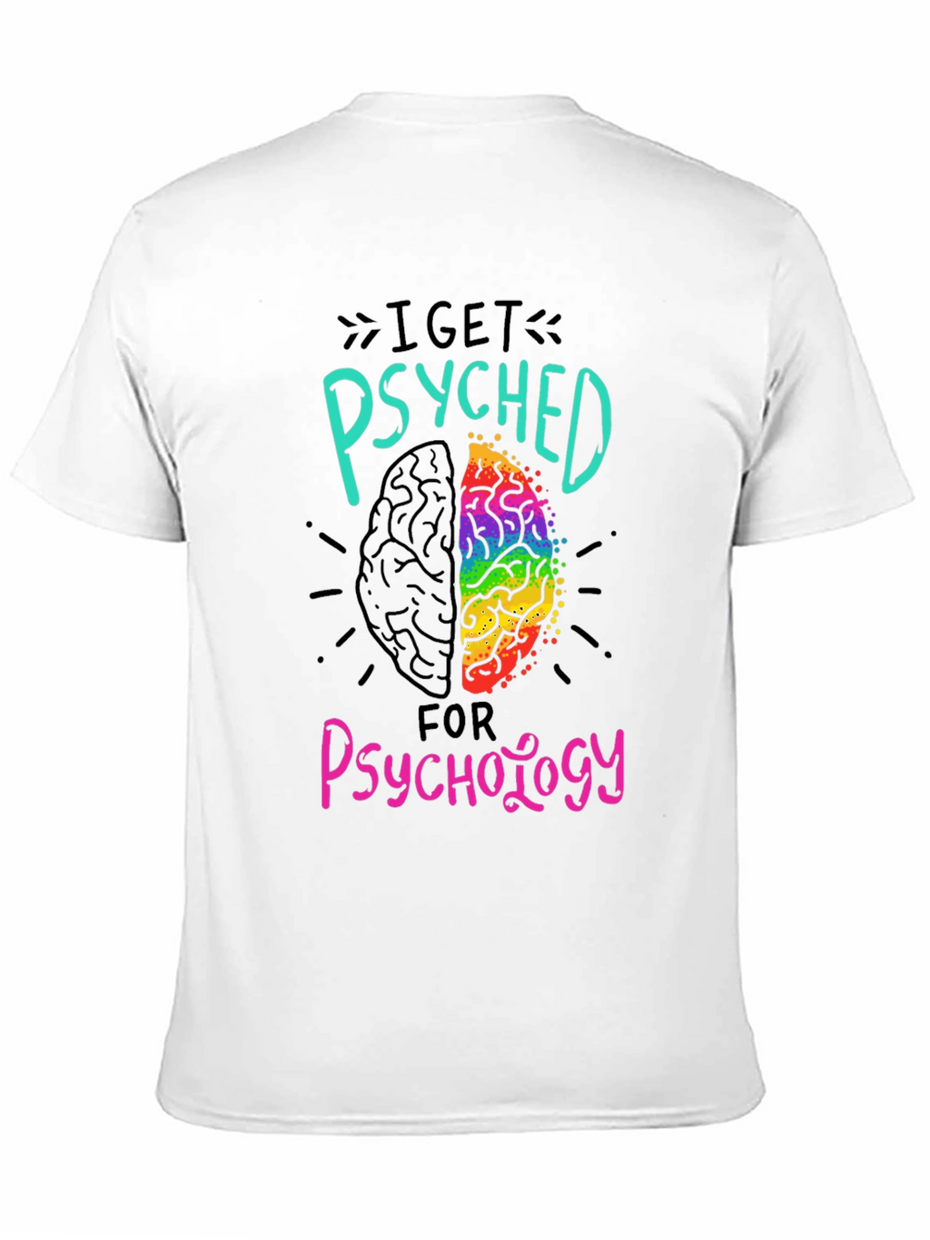 I Get Psyched for Psychology Black T-Shirt