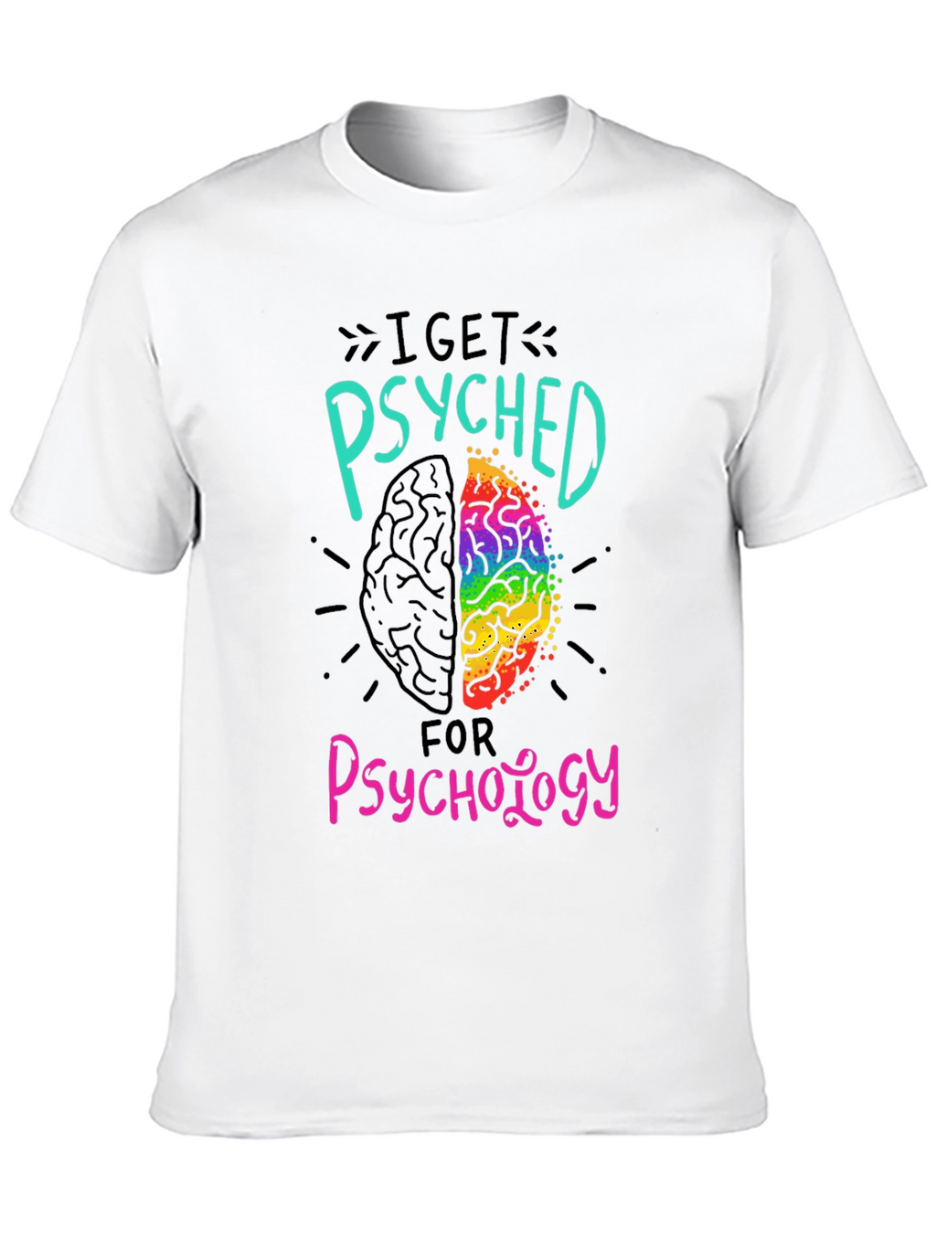 I Get Psyched for Psychology Black T-Shirt