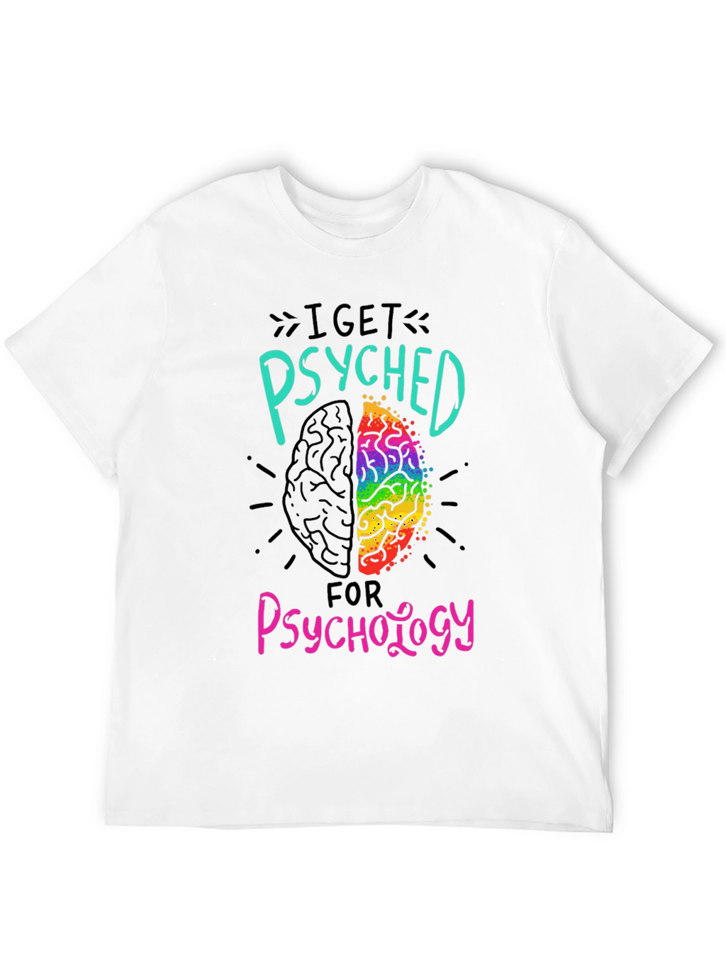 I Get Psyched for Psychology Black T-Shirt