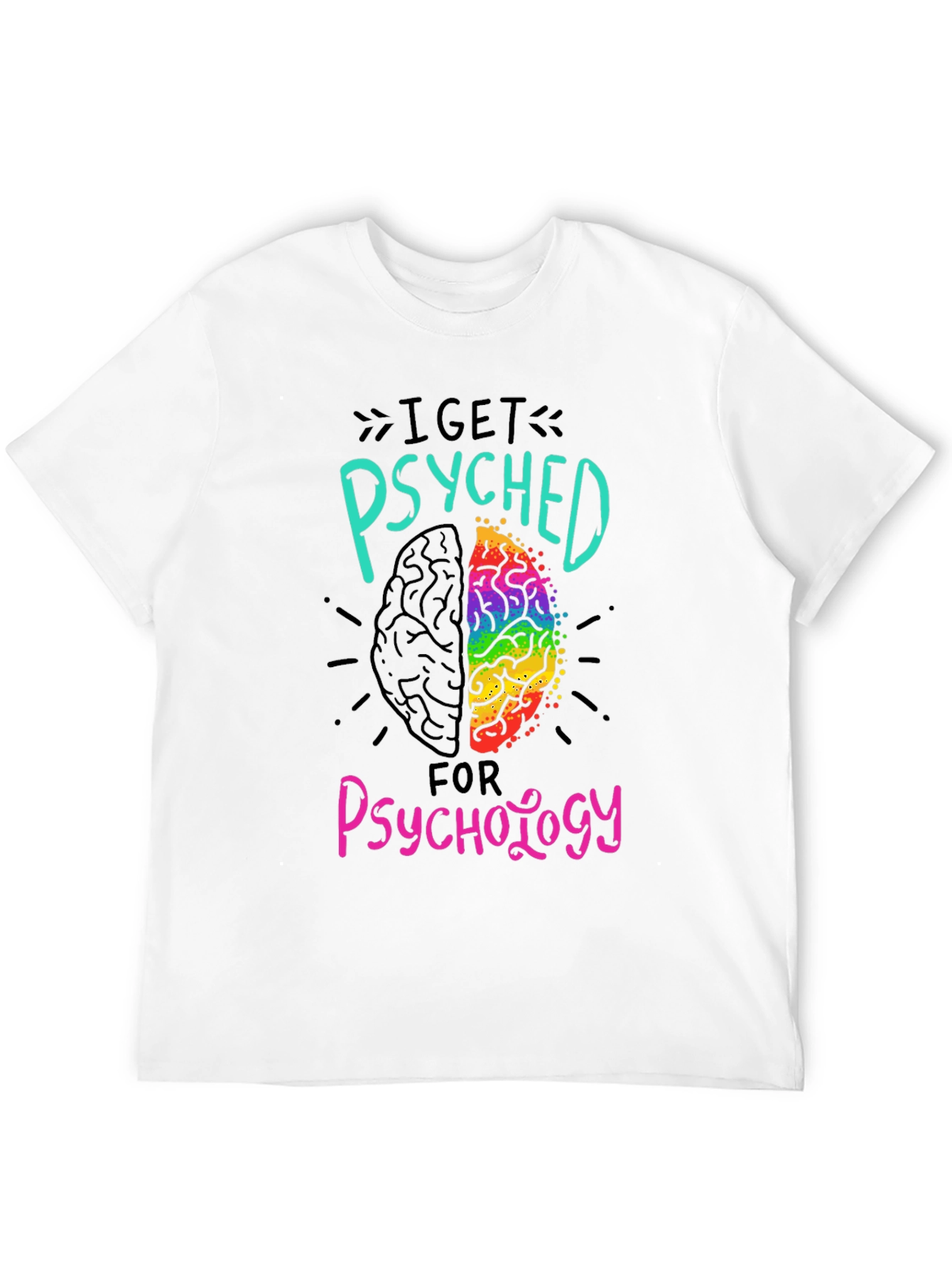 I Get Psyched for Psychology Black T-Shirt