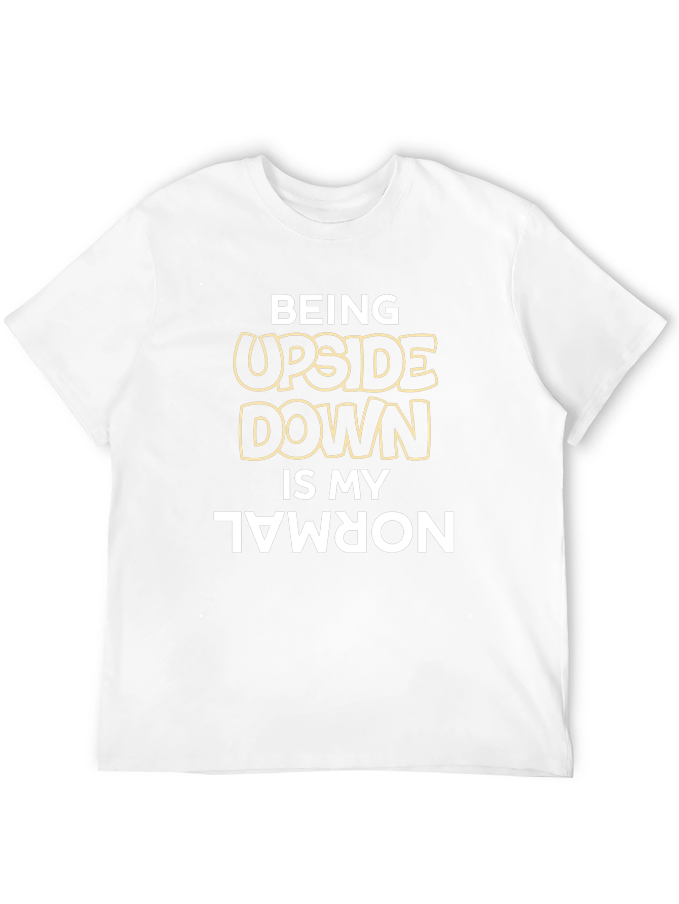 Being Upside Down is My Normal Black T-Shirt