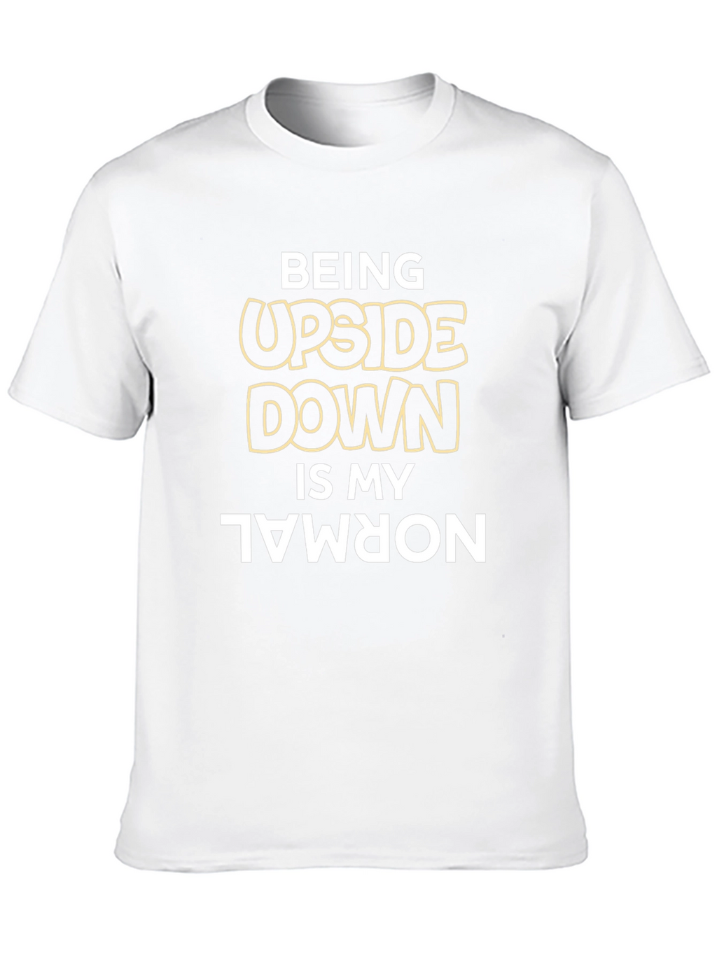 Being Upside Down is My Normal Black T-Shirt