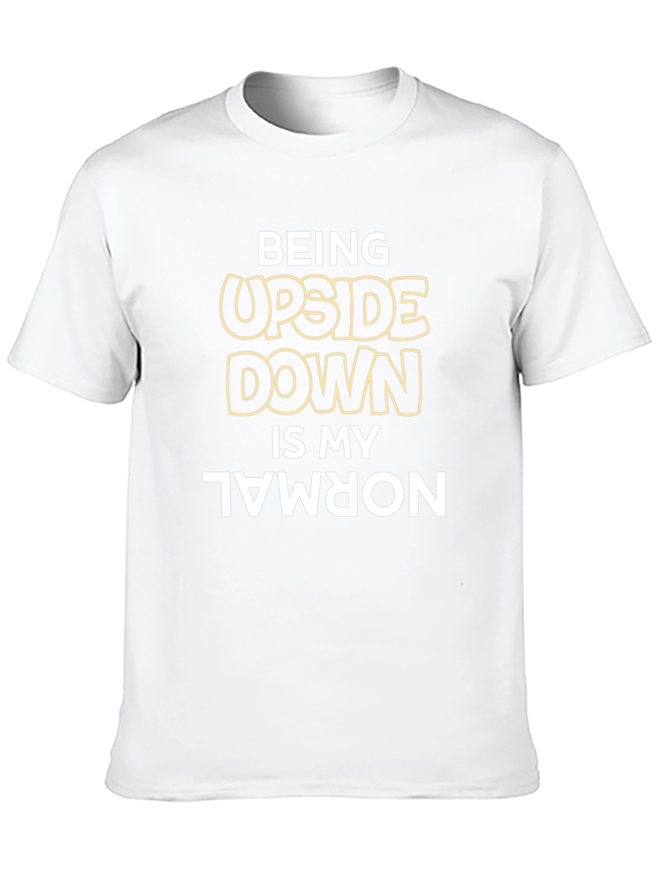 Being Upside Down is My Normal Black T-Shirt