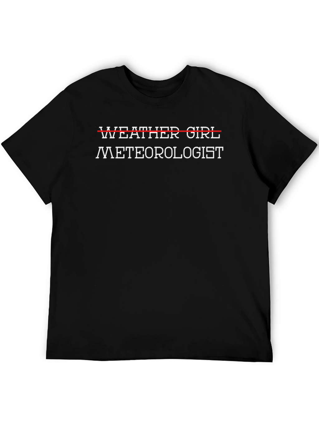 Meteorologist T-Shirt - Weather Girl Strike Through Design