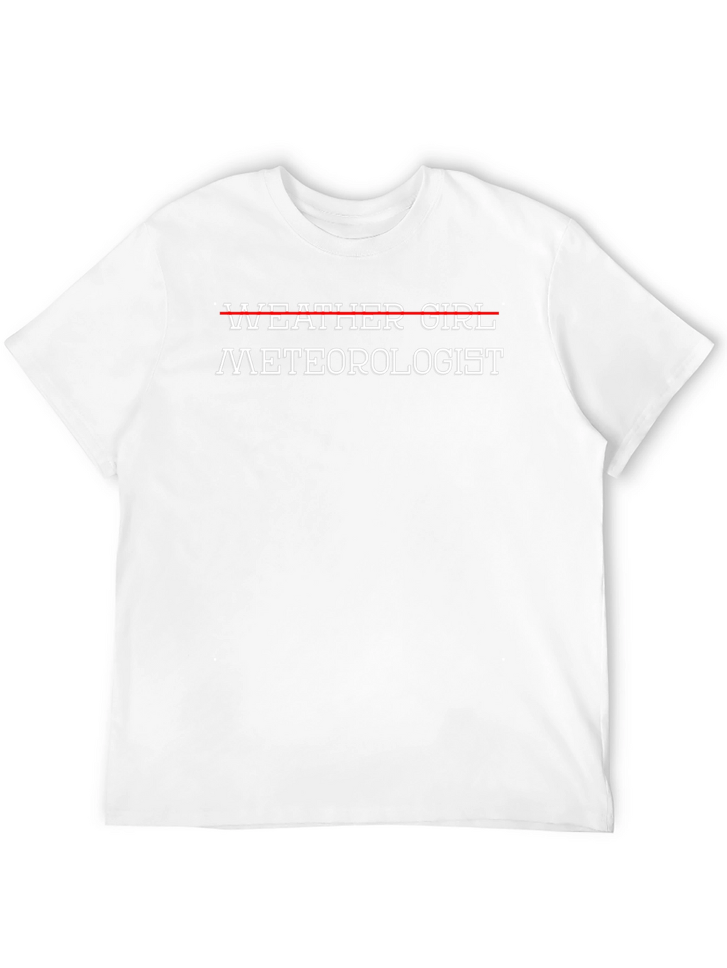 Meteorologist T-Shirt - Weather Girl Strike Through Design