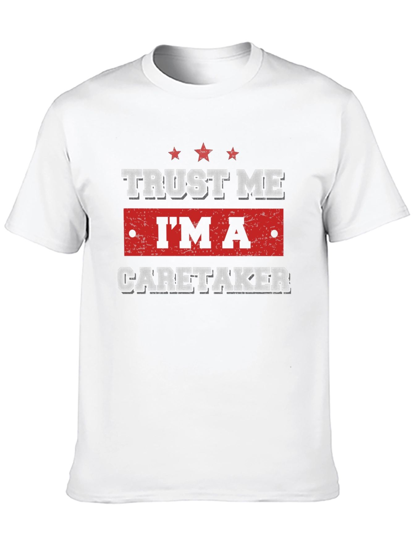 Trust Me Im a Caretaker T-Shirt