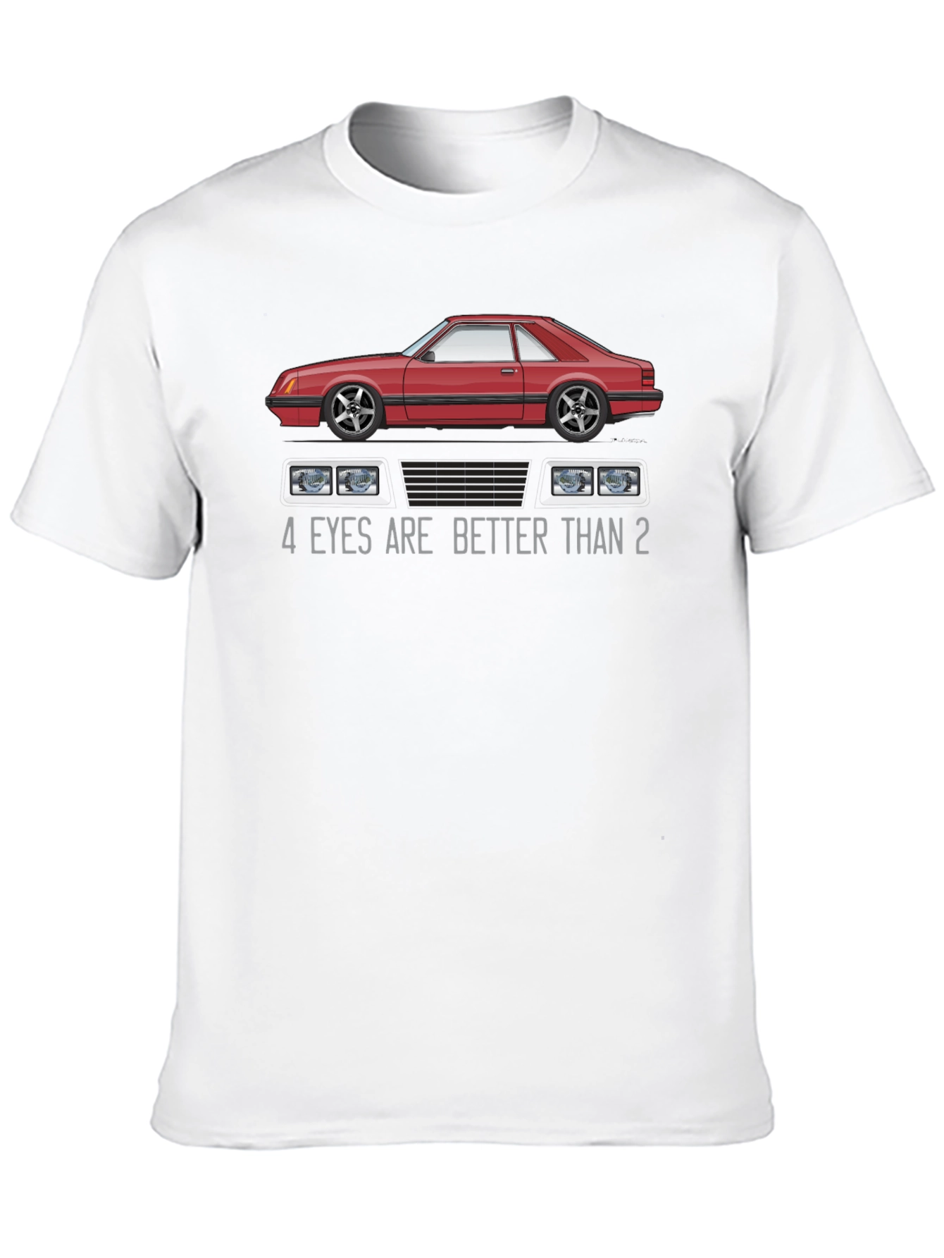 4 Eyes Are Better Than 2 Car Graphic T-Shirt