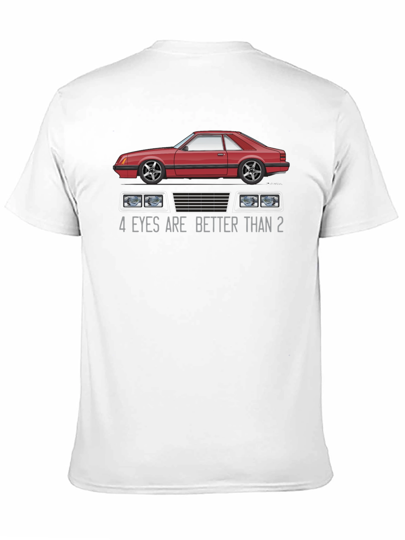4 Eyes Are Better Than 2 Car Graphic T-Shirt