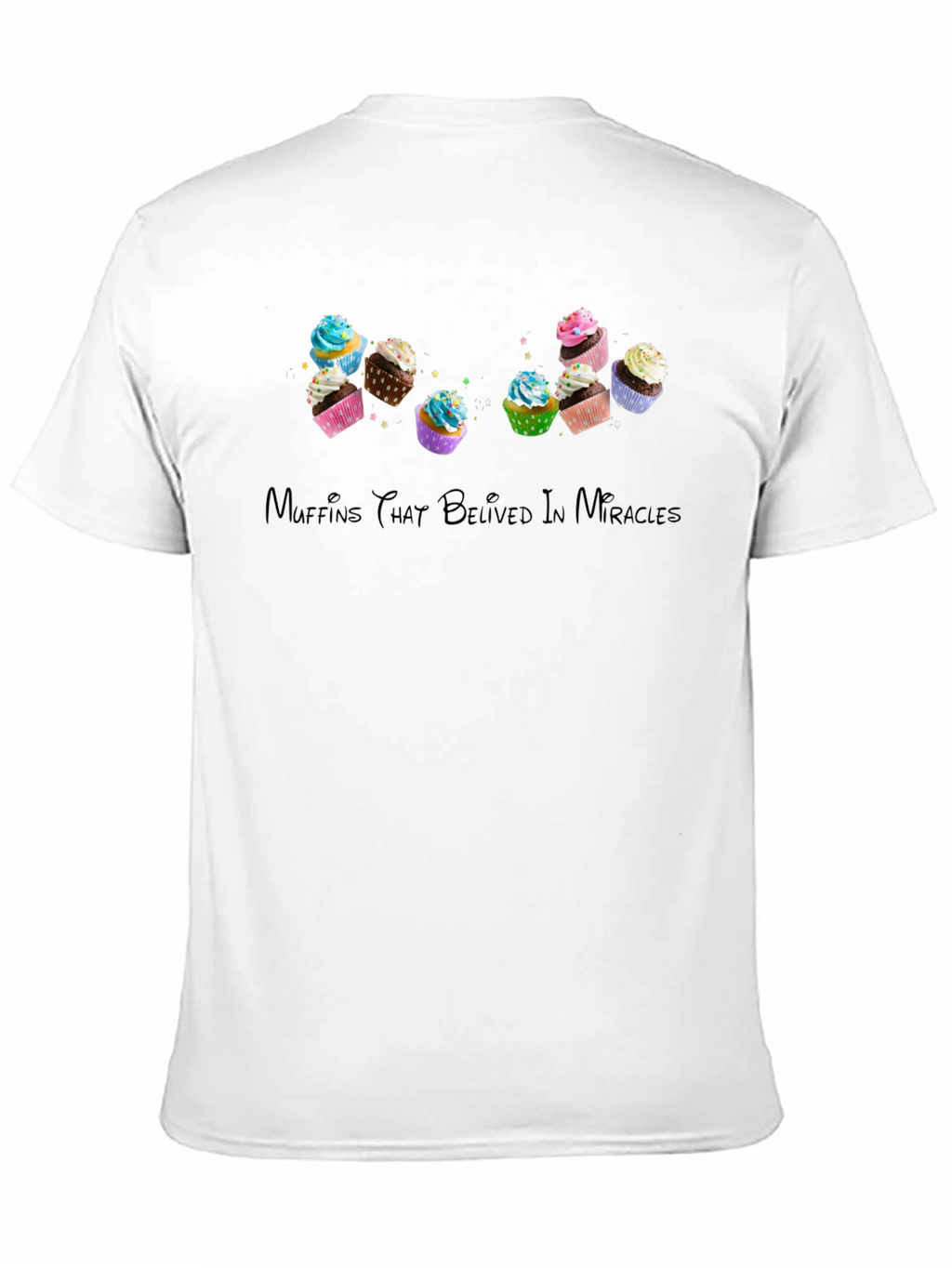 Muffins That Believed in Miracles T-Shirt