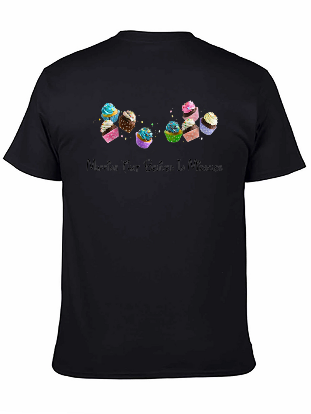 Muffins That Believed in Miracles T-Shirt