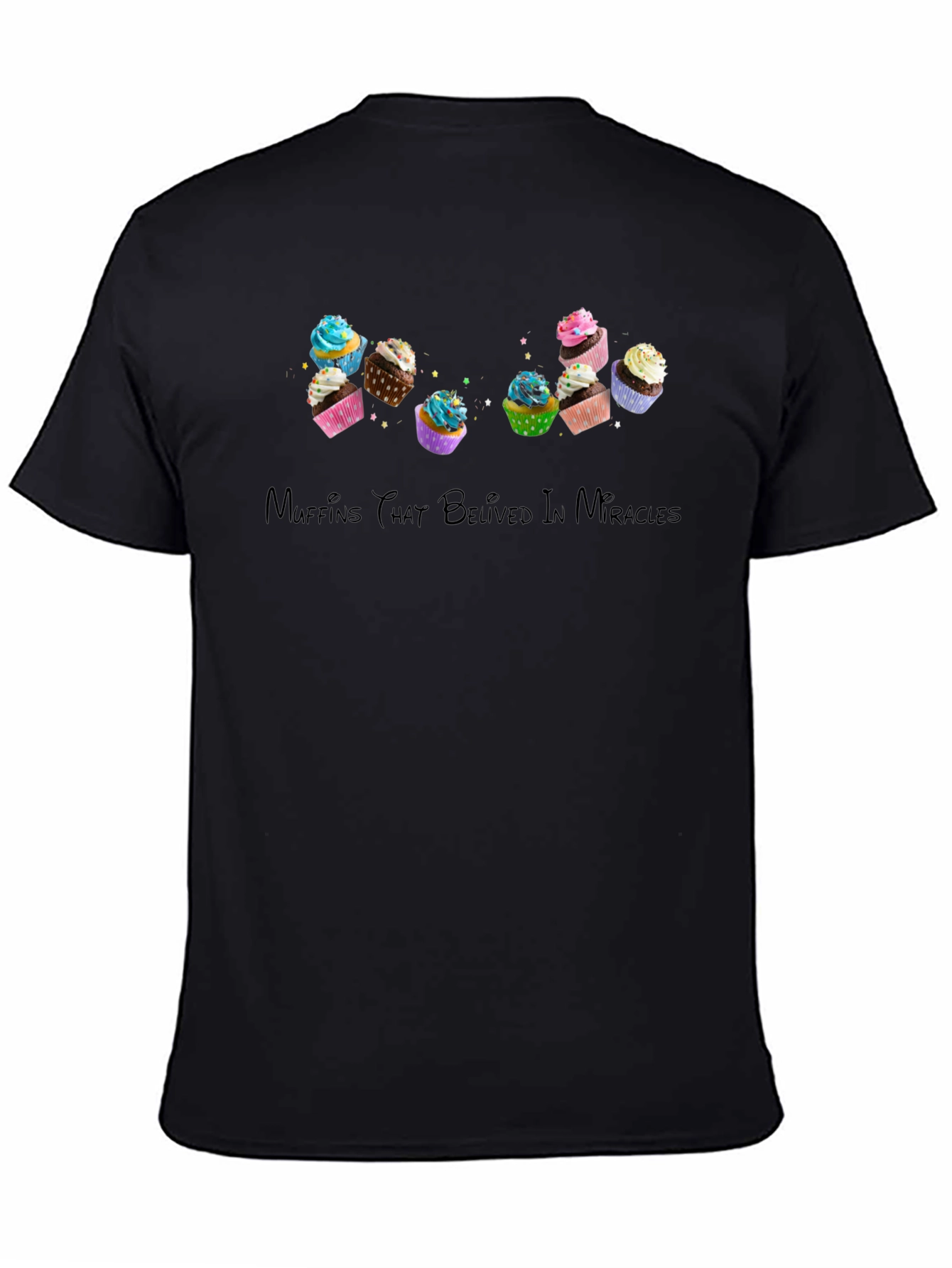 Muffins That Believed in Miracles T-Shirt