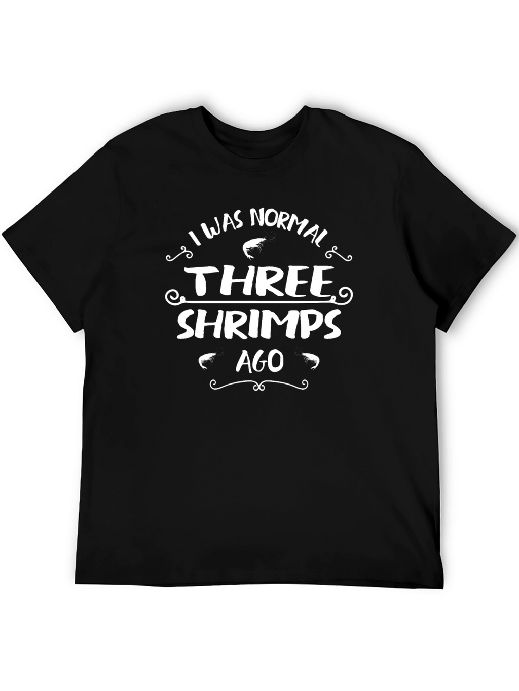 Three Shrimps Ago Black T-Shirt Funny Seafood