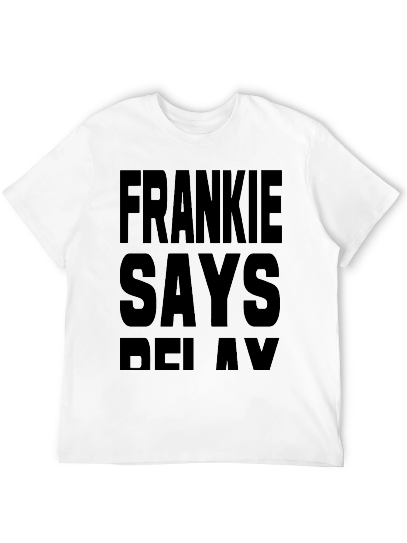Frankie Says Relax T-Shirt - Bold Graphic Tee