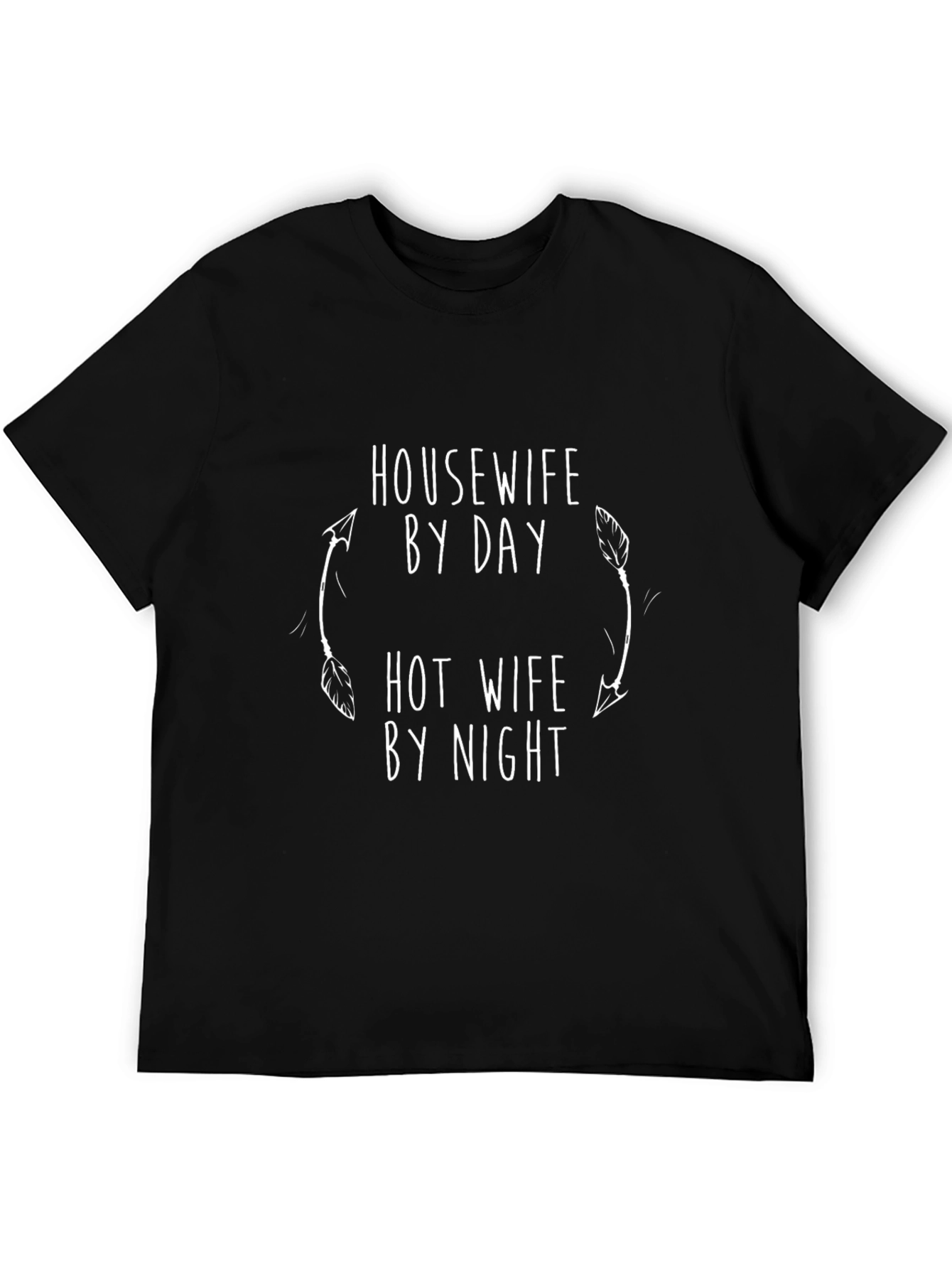 Housewife By Day Hot Wife By Night Novelty T-Shirt