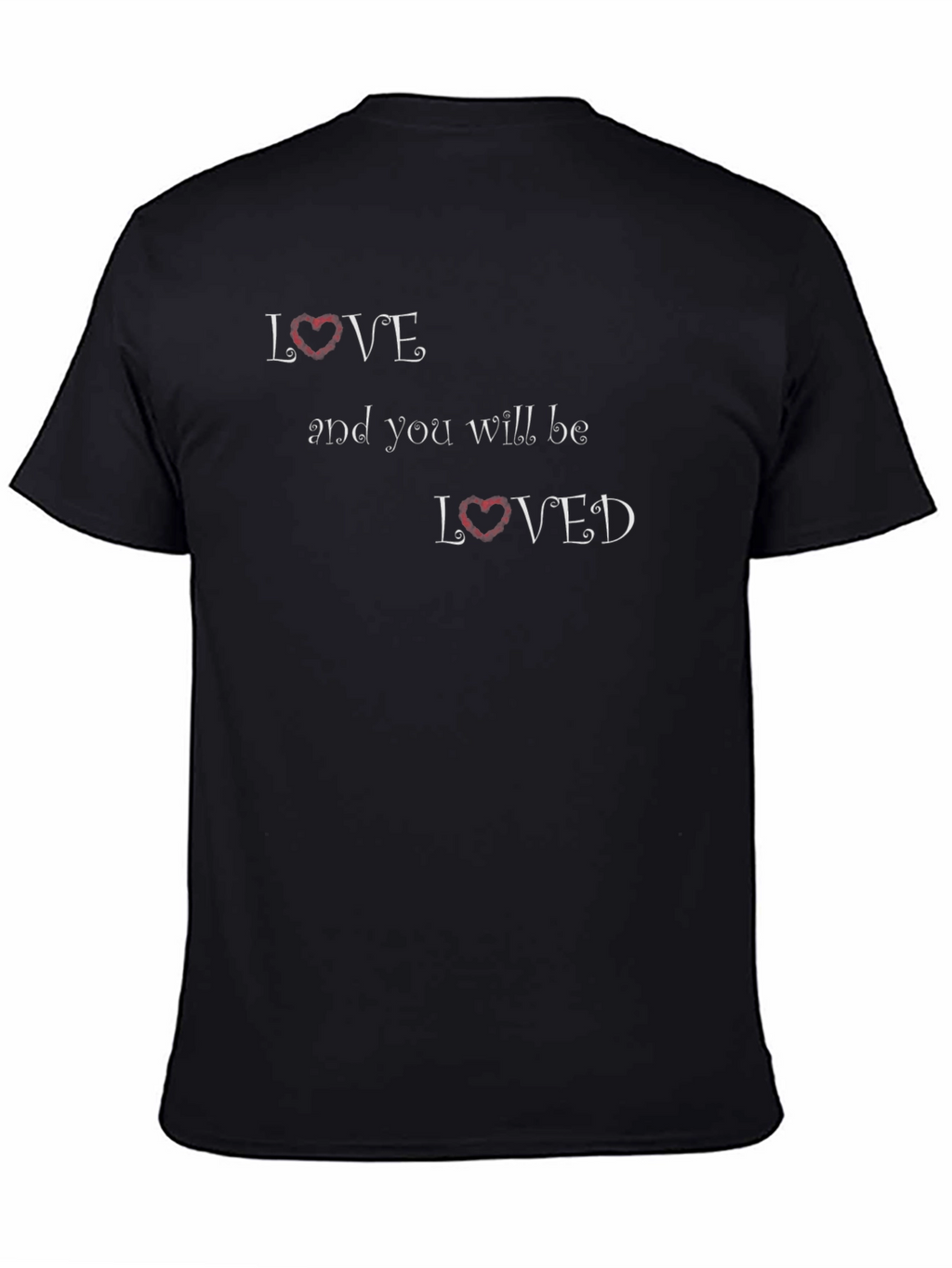 Love and You Will Be Loved Black T-Shirt