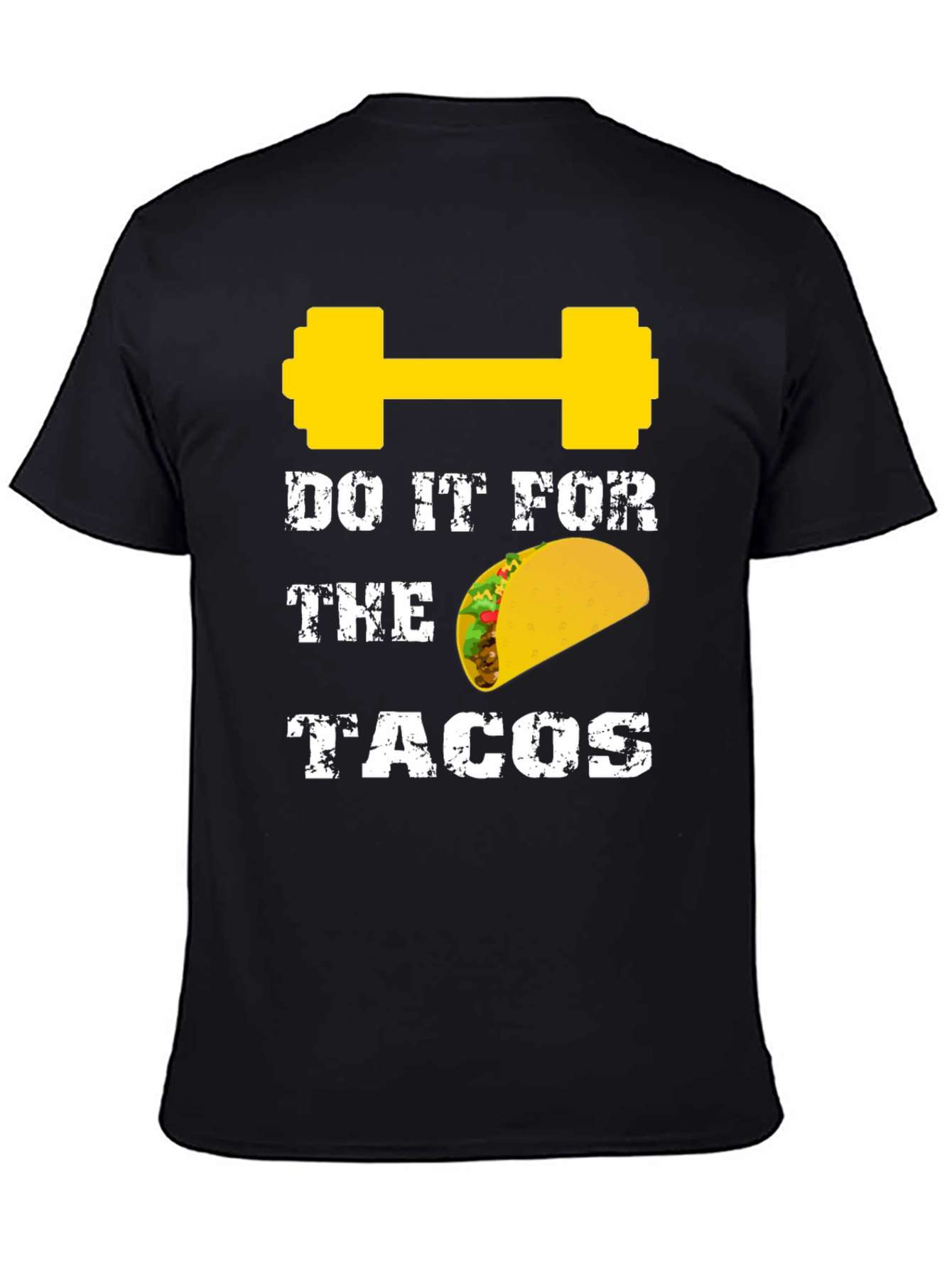 Do It For The Tacos Gym T-Shirt