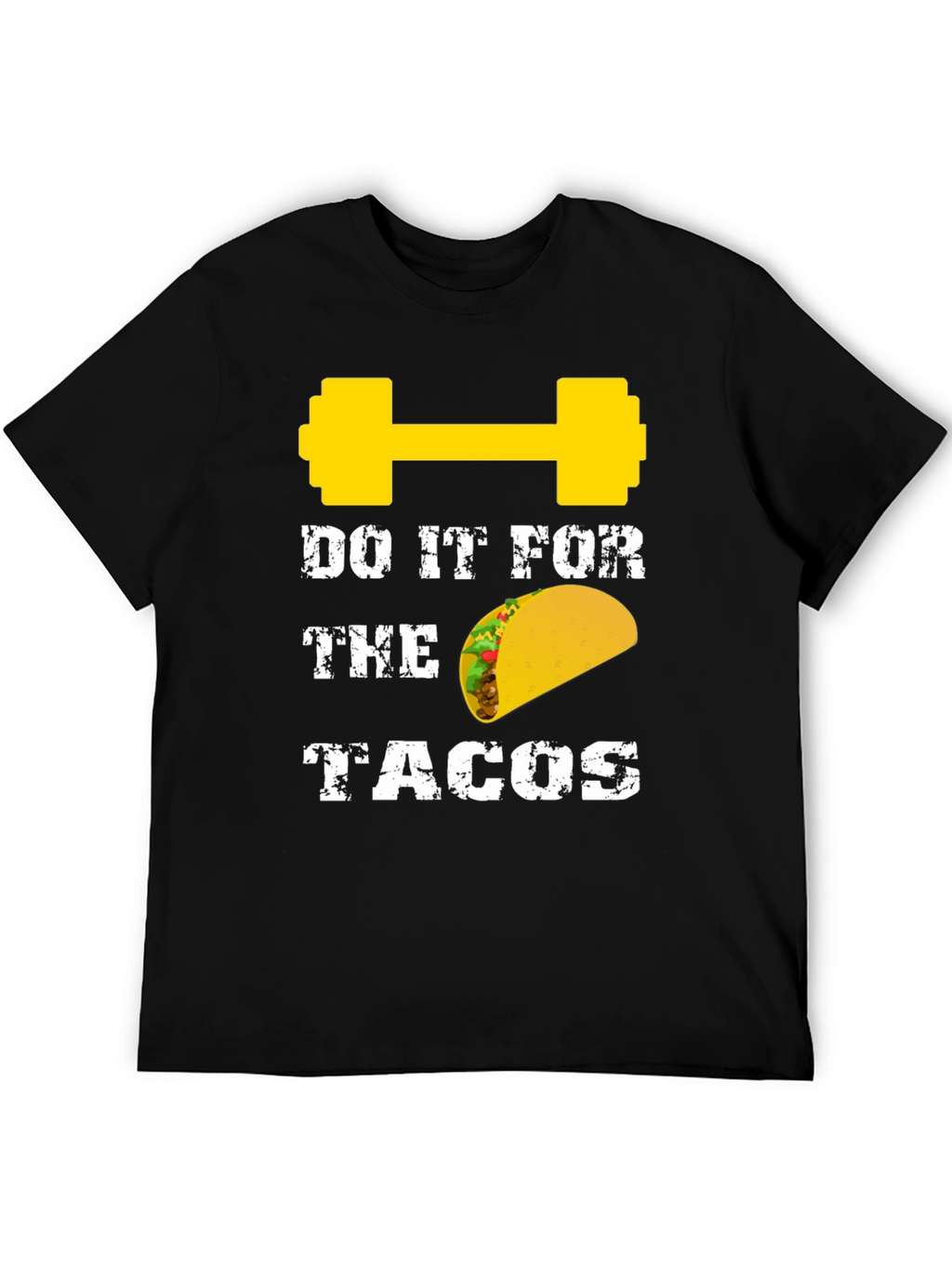 Do It For The Tacos Gym T-Shirt