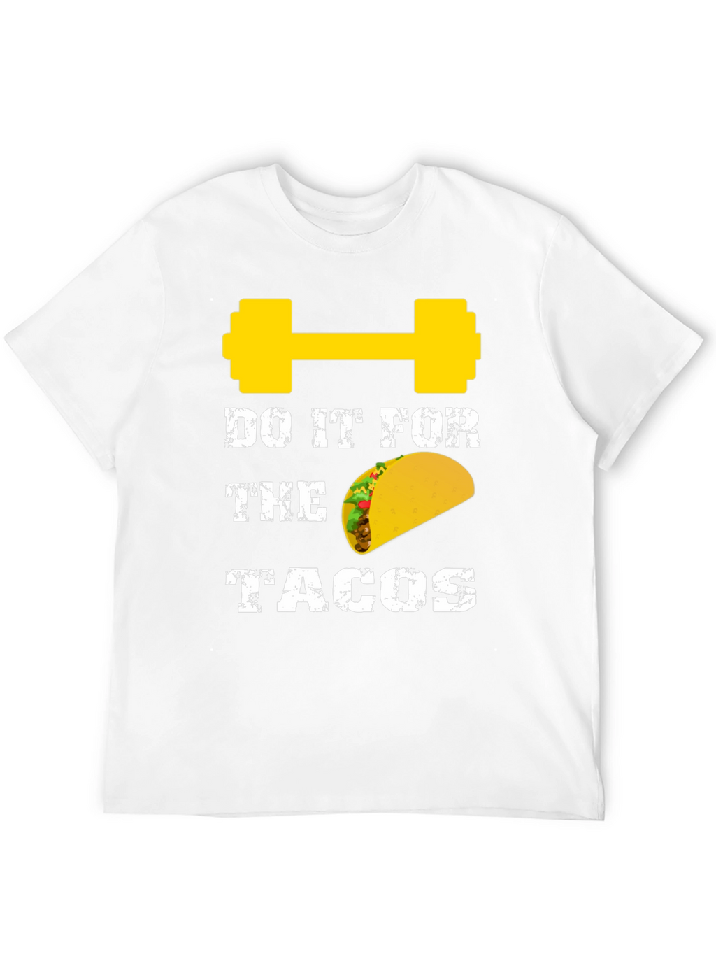 Do It For The Tacos Gym T-Shirt