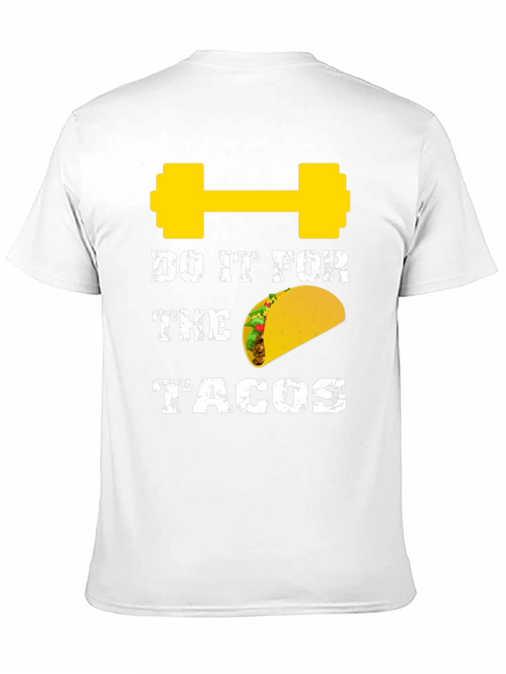 Do It For The Tacos Gym T-Shirt