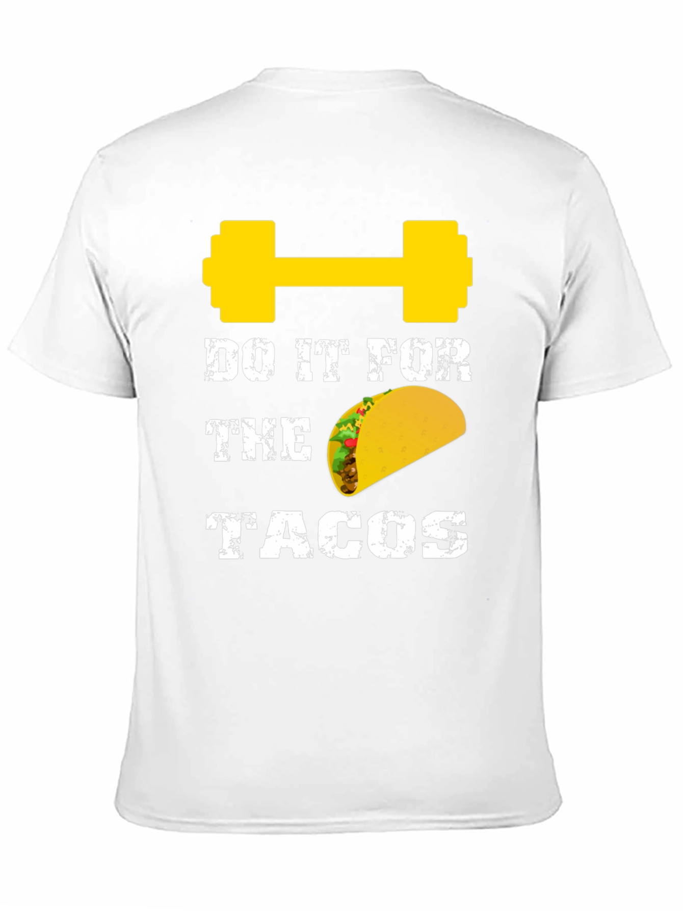 Do It For The Tacos Gym T-Shirt