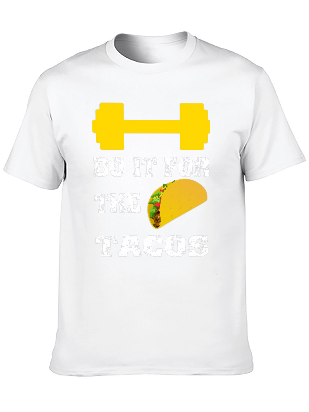 Do It For The Tacos Gym T-Shirt