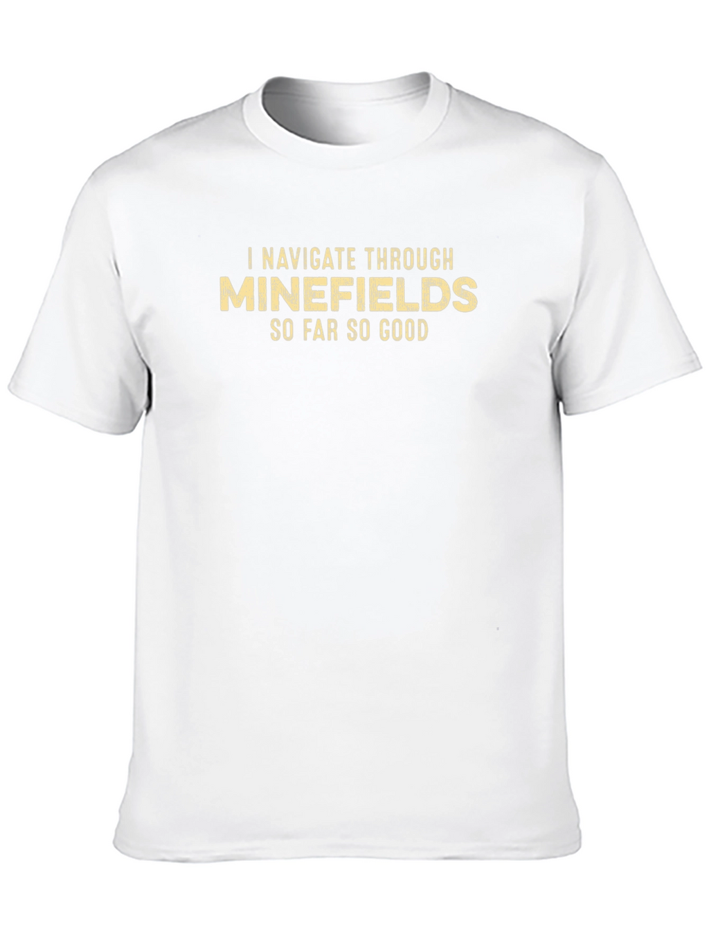 Minefields Humor Graphic Tee