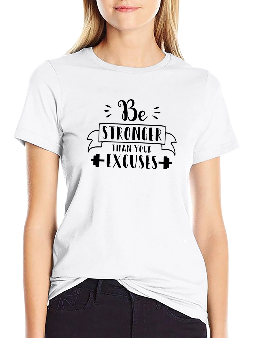 Be Stronger Than Your Excuses Black T-Shirt
