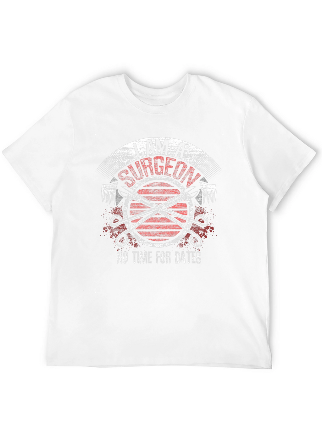 Surgeon T-Shirt - No Time For Dates