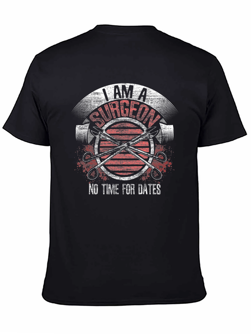 Surgeon T-Shirt - No Time For Dates