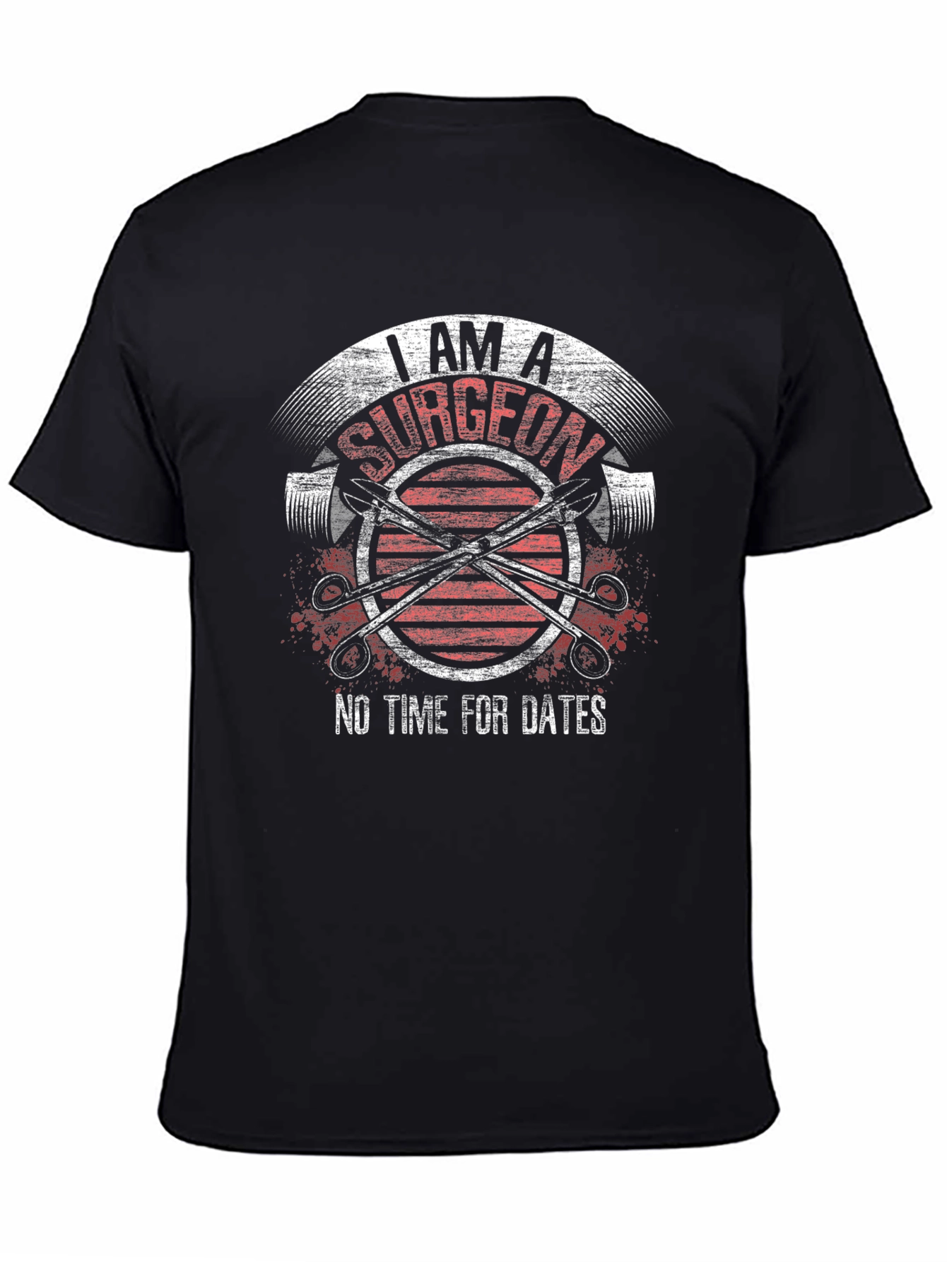 Surgeon T-Shirt - No Time For Dates
