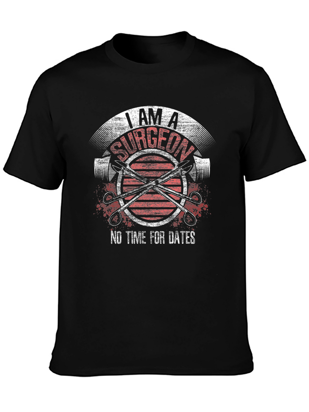 Surgeon T-Shirt - No Time For Dates