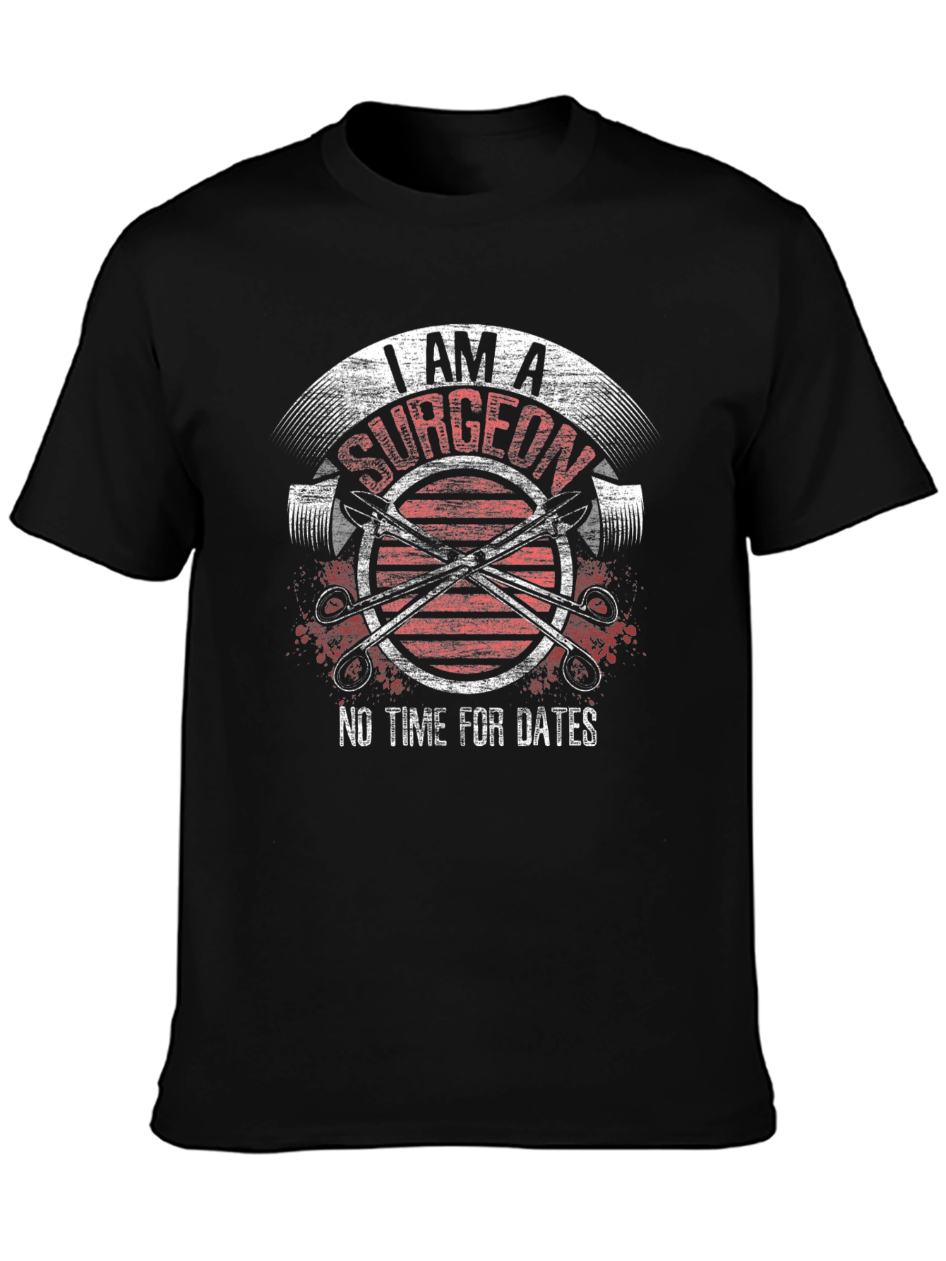 Surgeon T-Shirt - No Time For Dates