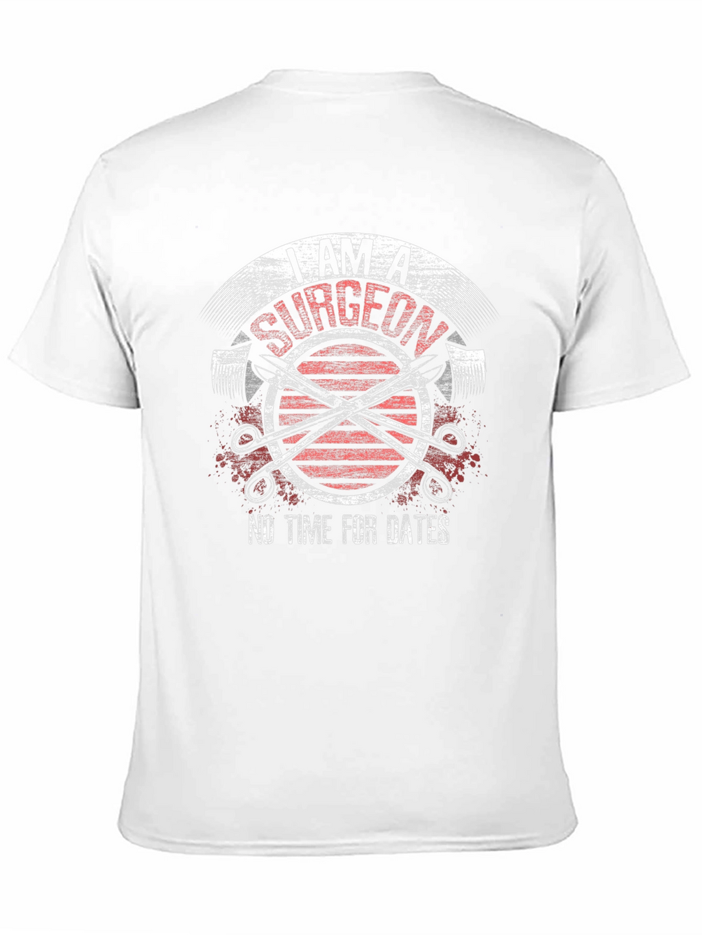Surgeon T-Shirt - No Time For Dates