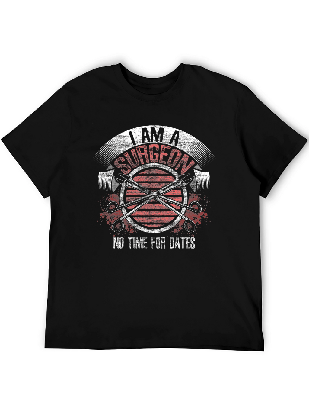 Surgeon T-Shirt - No Time For Dates