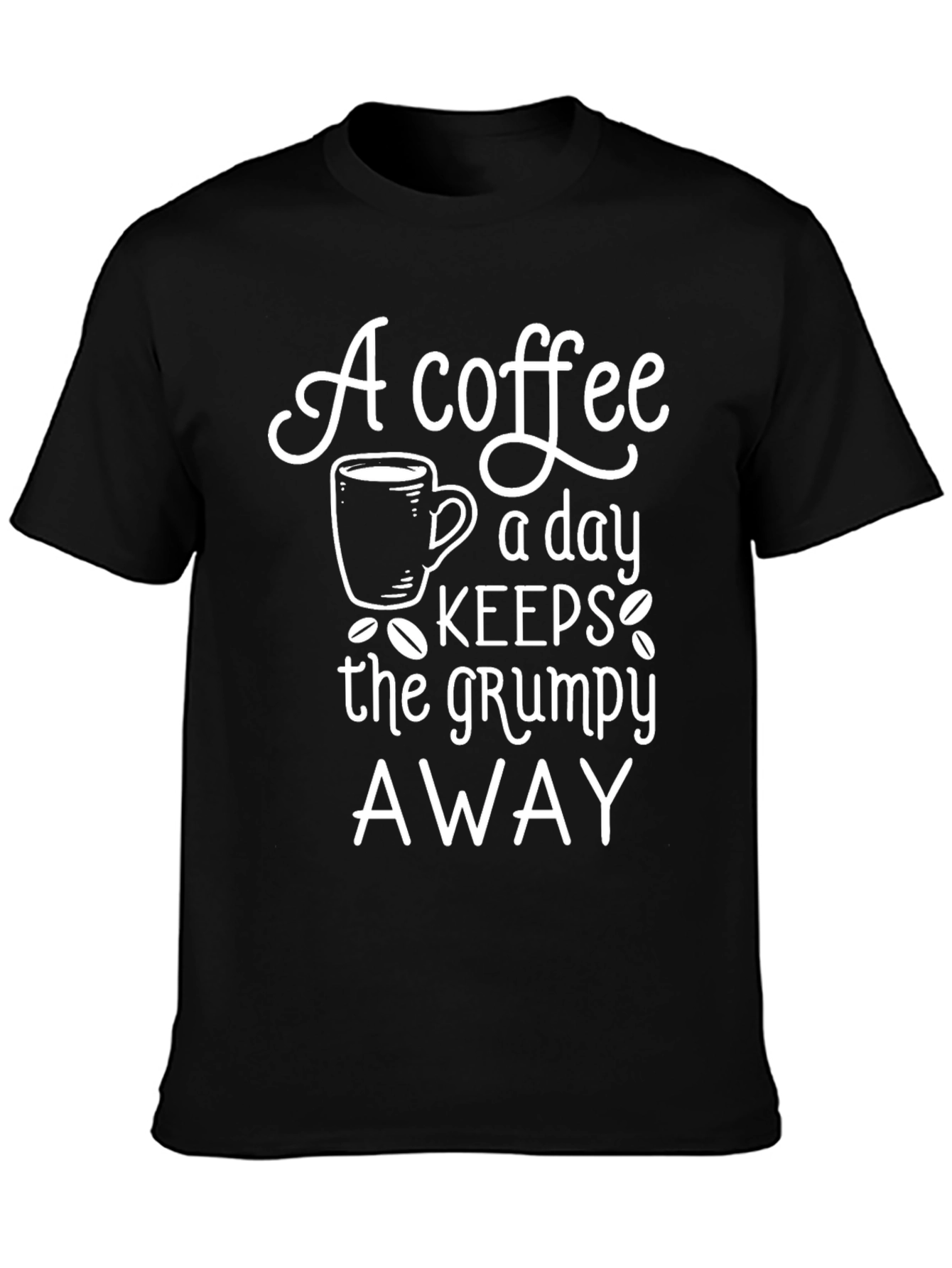 Coffee T-Shirt - A Coffee a Day Keeps the Grumpy Away