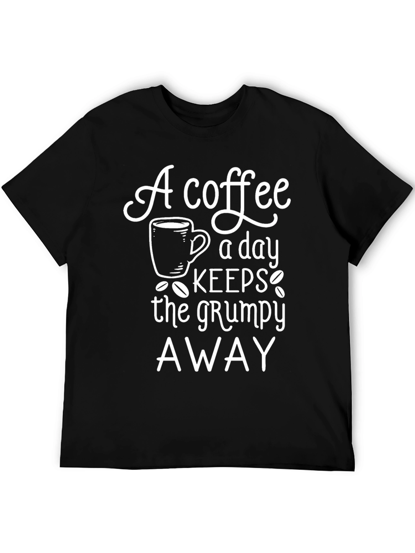 Coffee T-Shirt - A Coffee a Day Keeps the Grumpy Away