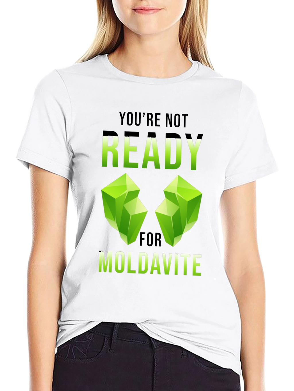 Moldavite T-Shirt - Youre Not Ready Graphic Tee