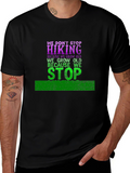 Hiking T-Shirt: We Dont Stop Hiking