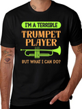 Terrible Trumpet Player Funny T-Shirt