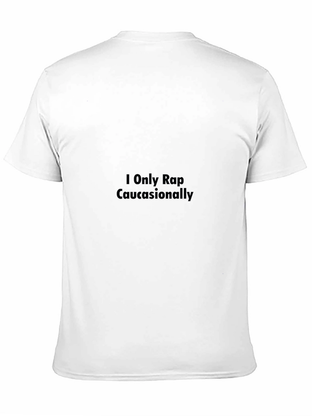 Humorous I Only Rap Caucasionally Black T-Shirt
