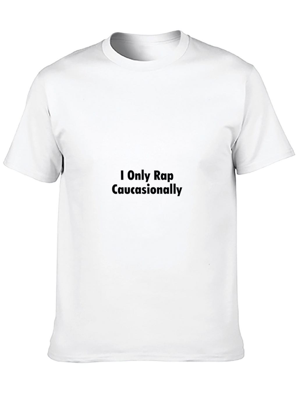 Humorous I Only Rap Caucasionally Black T-Shirt