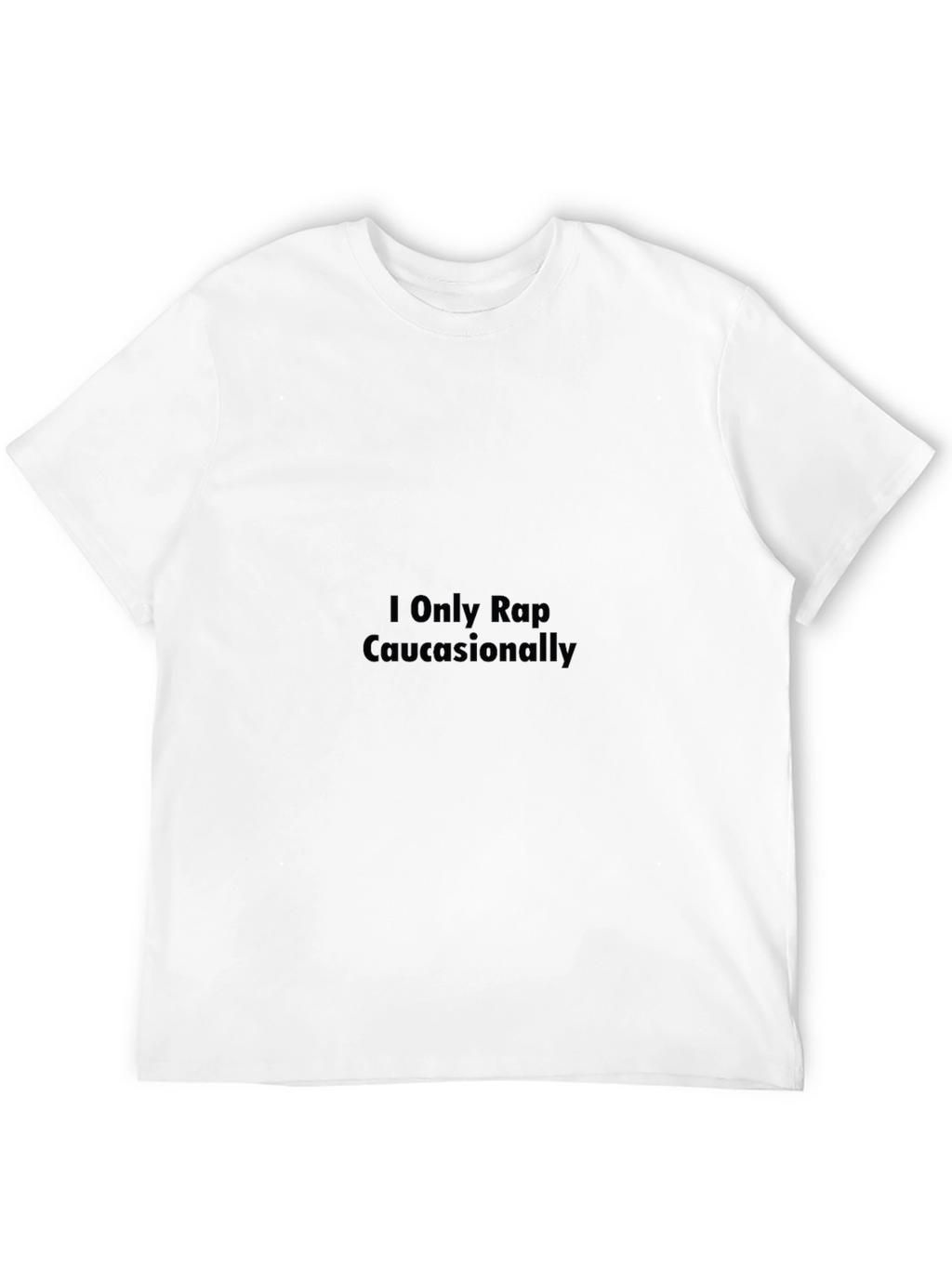 Humorous I Only Rap Caucasionally Black T-Shirt