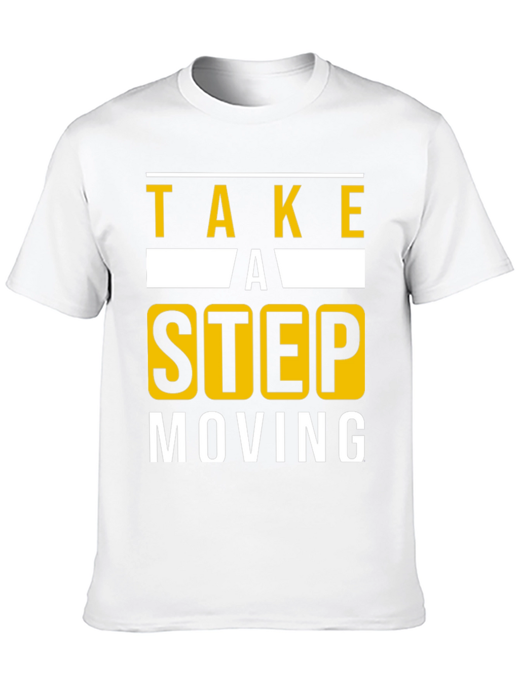 Take A Step Still Moving Graphic T-Shirt
