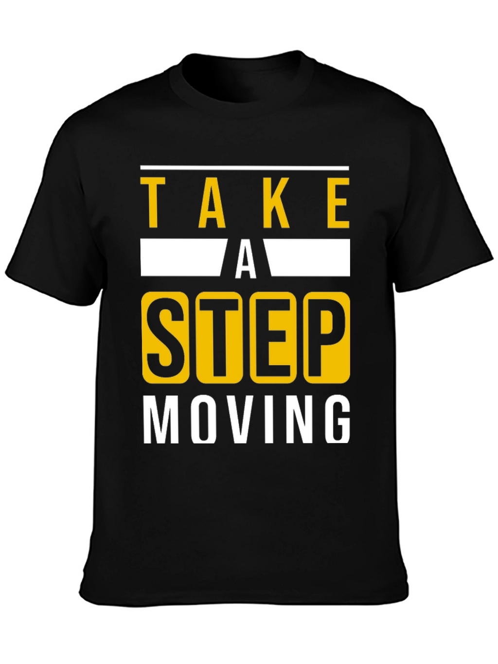 Take A Step Still Moving Graphic T-Shirt